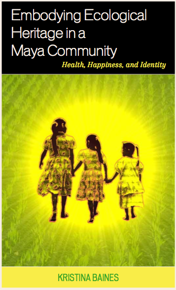 Embodying Ecological Heritage in a Maya Community: Health, Happiness, and Identity